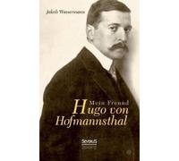 Jakob Wassermann Mein Freund Hugo von Hofmannsthal (Tascabile)