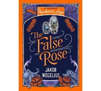 Jakob Wegelius The False Rose (Copertina rigida)