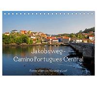 Jakobsweg - Camino Portugues Central (Tischkalender 2026 DIN A5 quer), CALVENDO Monatskalender: Pilgerweg im Landesinneren von Porto nach Santiago de Compostela
