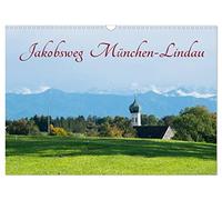 Jakobsweg München-Lindau (Wandkalender 2026 DIN A3 quer), CALVENDO Monatskalender: Der Münchner Jakobsweg führt den Pilger vom Marienplatz an der Isar ... quer durch das Allgäu bis zum Bodensee.