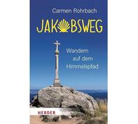 Jakobsweg: Wandern auf dem Himmelspfad