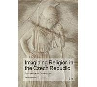 Jakub Havlicek Imagining Religion in the Czech Republic (Tascabile)