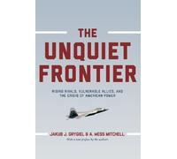 Jakub J. Grygiel A. Wess Mitchell The Unquiet Frontier (Tascabile)