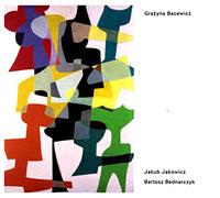 Jakub Jakowicz - Jakub Jakowicz & Bartosz Bednarczyk: GraĹzyna Bacewicz sonaty na skrzypce i fortepian [2CD]