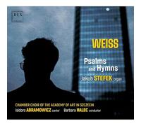 Jakub Stefek, Barbara Halec, Isidoro Abramowicz, Chamber Choir of the Academy of Art in Szczecin - Weiss: Psalms and Hymns