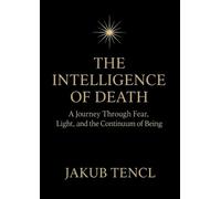Jakub Tencl The Intelligence of Death (Tascabile)