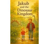 Jakub & the Dinosaur Kingdom: Colouring Edition