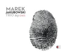 Jakubowski, Marek Trio - My Own