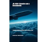 JAL 1628: O Encontro com o Desconhecido: A Verdadeira História do Incidente OVNI que Abalou os Céus