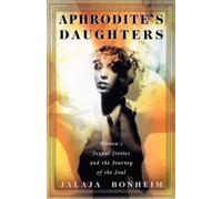 Jalaja Bonheim Aphrodite's Daughters (Tascabile)