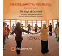 Jalaja Bonheim The Circlework Training Manual (Tascabile)