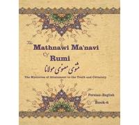 Jalal Al-Din Rumi The Mathnawi Maˈnavi of Rumi, Book-6 (Tascabile)