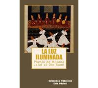 Jalal Al Rumi La luz iIuminada (Tascabile)