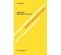 Jalal Toufic What Was I Thinking? (Tascabile)