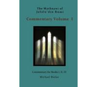 Jalaluddin Rumi Michael Bielas Mathnawi Commentary Volume I (Tascabile)