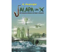JALAPA SIN X: Una Fantástica Historia con Sabor a Jalapeño