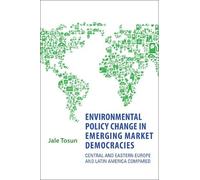 Jale Tosun Environmental Policy Change in Emerging Market Dem (Copertina rigida)