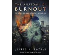 Jalees Razavi The Anatomy of Burnout (Tascabile)