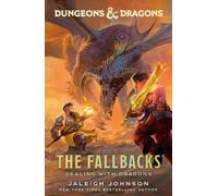 Jaleigh Johnson Dungeons & Dragons: The Fallbacks: Dealing wi (Copertina rigida)