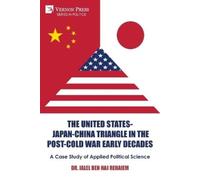 Jalel Ben Haj R The United States-Japan-China Triangle in the Post-C (Tascabile)