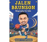 Jalen Brunson Biography for Kids: Inspiring Story of a Point Guard Who Never Gave Up for Young Readers