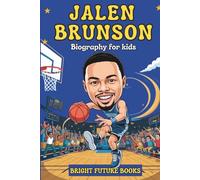Jalen Brunson Biography for Kids: Inspiring Story of a Point Guard Who Never Gave Up for Young Readers