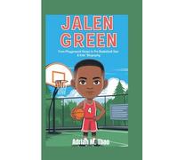 JALEN GREEN: From Playground Hoops to Pro Basketball Star (A Kids' Biography)