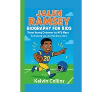 JALEN RAMSEY BIOGRAPHY FOR KIDS: From Young Dreamer to NFL Hero An Inspiring Story for Kids Everywhere AGES(6-12)