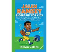 JALEN RAMSEY BIOGRAPHY FOR KIDS: From Young Dreamer to NFL Hero An Inspiring Story for Kids Everywhere AGES(6-12)