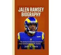 JALEN RAMSEY BIOGRAPHY: The Journey of a Relentless Cornerback - From Tennessee Roots to NFL Stardom