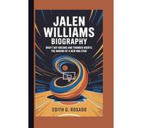 JALEN WILLIAMS BIOGRAPHY: Draft Day Dreams and Thunder Nights: The Making of a New NBA Star