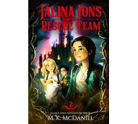 Jalina Jons and the Rescue Team: A Magical Fantasy Adventure perfect for ages 9-14, Grades 4-8