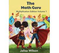 Jalisa Wilson The Math Guru Multiplication Edition Volume 1 (Tascabile)