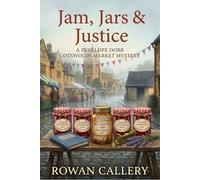 Jam, Jars & Justice: A Penelope Dobb Cotswolds Market Mystery