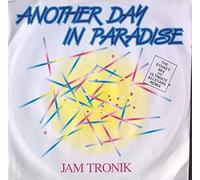 JAM TRONIK - ANOTHER DAY IN PARADISE 7 INCH (7" VINYL 45) UK DEBUT