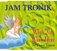 Jam Tronik - Wish You Were Here