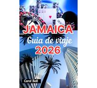 JAMAICA GUÍA DE VIAJE 2026