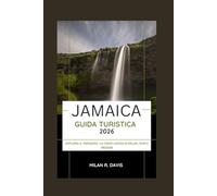 Jamaica Guida turistica 2026: Esplora il Paradiso: la confluenza di relax, rum e reggae