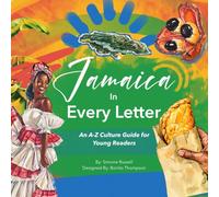 Jamaica in Every Letter: An A-Z Culture Guide for Young Readers