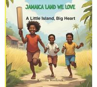 Jamaica Land We Love: A Little Island, Big Heart