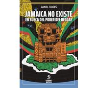Jamaica no existe. En busca del poder del reggae