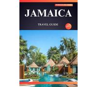 JAMAICA TRAVEL GUIDE 2025: A First-Timer’s Guidebook to Paradise - Sun, Sand, Reggae, and Unforgettable Adventures Await!
