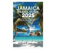 JAMAICA TRAVEL GUIDE 2025: Beyond the All-Inclusive Resorts, a Genuine Island Experience