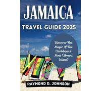 Jamaica Travel Guide 2025: Discover The Magic Of The Caribbean’s Most Vibrant Island