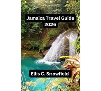 Jamaica Travel Guide 2026: Explore Hidden Gems, Beaches, Hiking, Must-See Attractions, and Adventures for Solo Travelers and Families in Jamaica