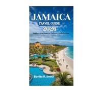 JAMAICA TRAVEL GUIDE 2026: Explore the Beauty, Culture, and Rhythm