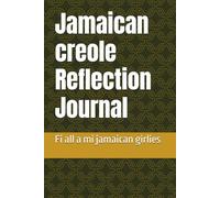 Jamaican creole Reflection Journal