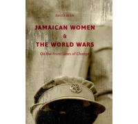 Jamaican Women and the World Wars - Dalea Bean - Palgrave, 2018