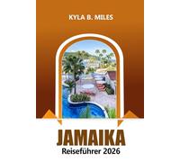 Jamaika Reiseführer 2026: Erkunden Sie Strände, versteckte Juwelen, Abenteuerorte, kulturelle Erlebnisse und Insidertipps in Caribbean Island