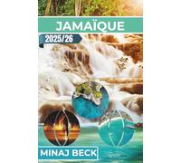 JAMAÏQUE GUIDE DE VOYAGE 2025-2026: UN Voyage à travers le reggae, les forêts tropicales et la vraie culture
